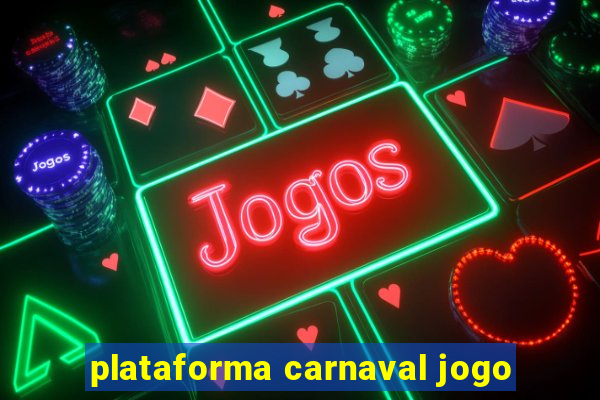 plataforma carnaval jogo